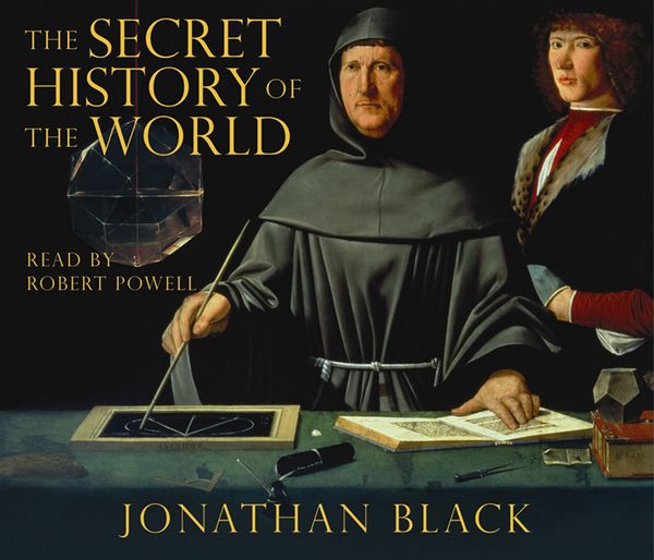 Cover Art for 9781847243188, The Secret History of the World by Jonathan Black