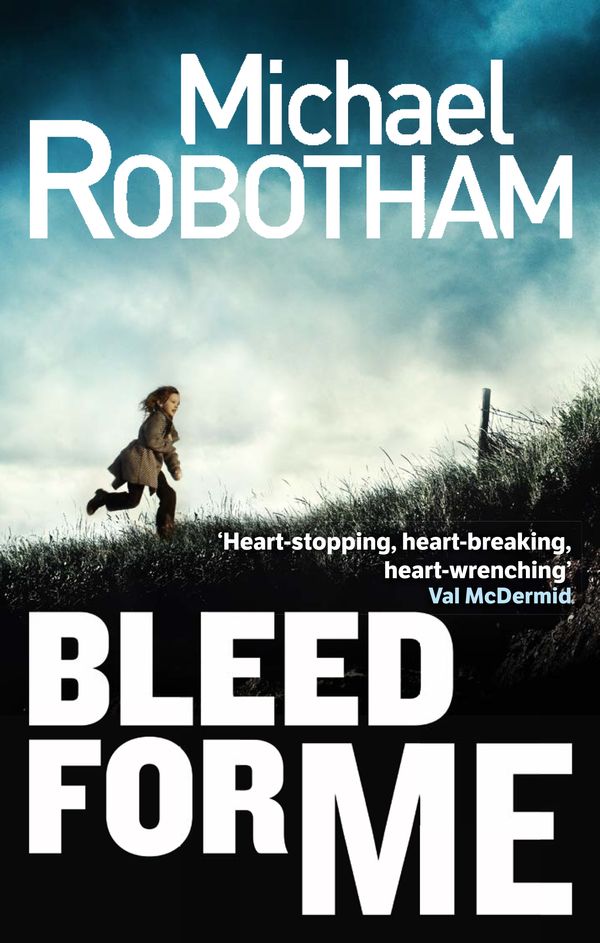 Cover Art for 9780751552300, Bleed For Me by Michael Robotham
