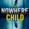 Cover Art for 9780008276560, The Nowhere Child by Christian White