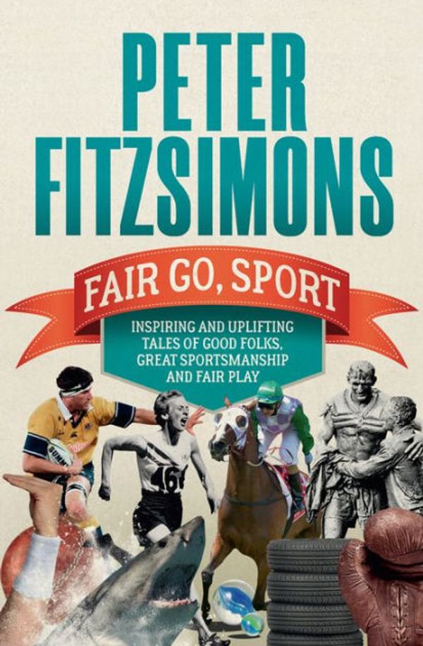Cover Art for 9781760870201, Fair Go, Sport by Peter FitzSimons
