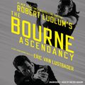 Cover Art for B00JEI6NZK, The Bourne Ascendancy by Eric Van Lustbader, Robert Ludlum