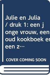 Cover Art for 9789025429065, Julie en Julia: een jonge vrouw, een oud kookboek en een zolderkeuken in hartje New York by Julie Powell