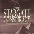 Cover Art for 9780751529968, Stargate Conspiracy: Revealing the truth behind extraterrestrial contact, military intelligence and the mysteries of ancient Egypt by Lynn Picknett