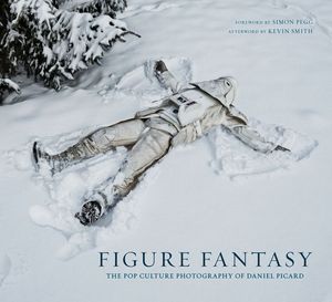 Cover Art for 9781608875511, Figure Fantasy: The Pop Culture Photography of Daniel Picard by Daniel Picard