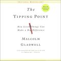 Cover Art for B0009CUV5I, The Tipping Point: How Little Things Can Make a Big Difference by Malcolm Gladwell
