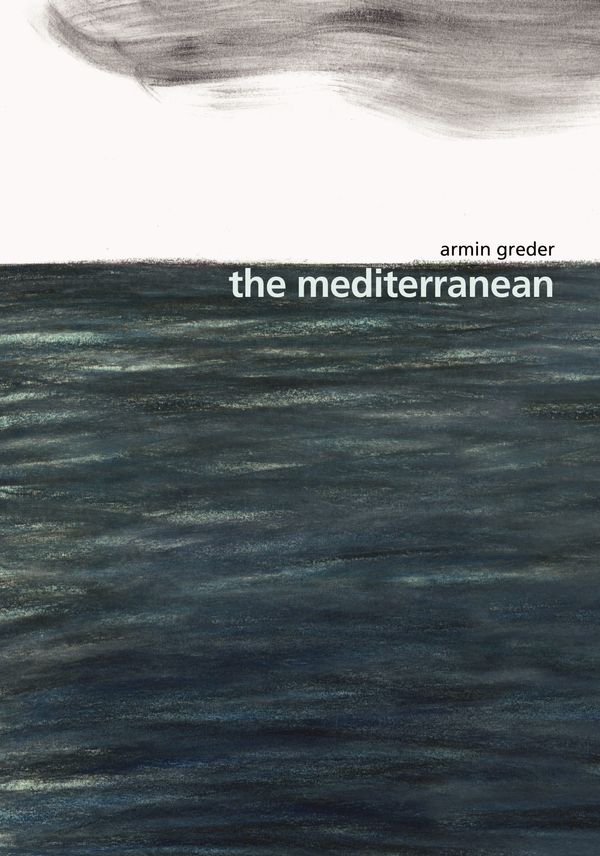 Cover Art for 9781760630959, The Mediterranean by Armin Greder