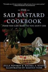 Cover Art for 9781803521206, The Sad Bastard Cookbook: Food You Can Make So You Don't Die by Novikov, Zilla, Rosen, Rachel A.