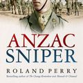 Cover Art for 9781460708729, Anzac Sniper by Roland Perry