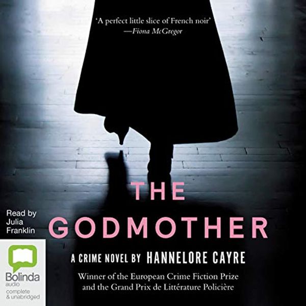 Cover Art for B07ST34FBS, The Godmother by Hannelore Cayre, Stephanie Smee-Translator