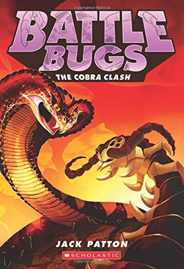 Cover Art for 9780545791243, The Cobra Clash (Battle Bugs #5)Battle Bugs by Jack Patton