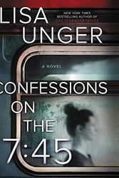 Cover Art for B087QM7GZ7, Confessions on the 7:45 by Lisa Unger