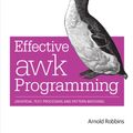 Cover Art for 9781491904961, Effective awk Programming: Universal Text Processing and Pattern Matching by Arnold Robbins
