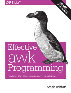 Cover Art for 9781491904961, Effective awk Programming: Universal Text Processing and Pattern Matching by Arnold Robbins