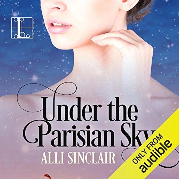 Cover Art for B08232V4JG, Under the Parisian Sky by Alli Sinclair