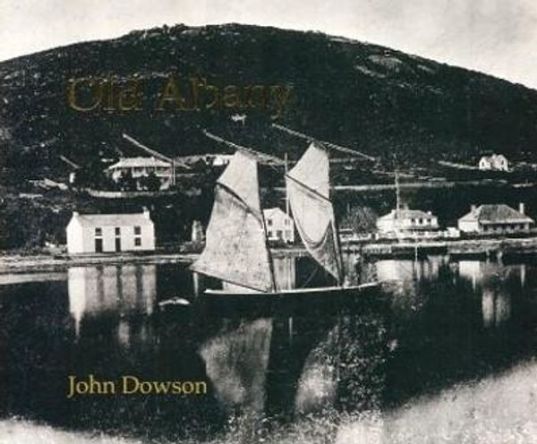 Cover Art for 9780980539509, Old Albany by John Dowson