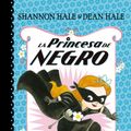 Cover Art for 9781644730898, La Princesa de Negro / The Princess in Black: 1 by Shannon Hale