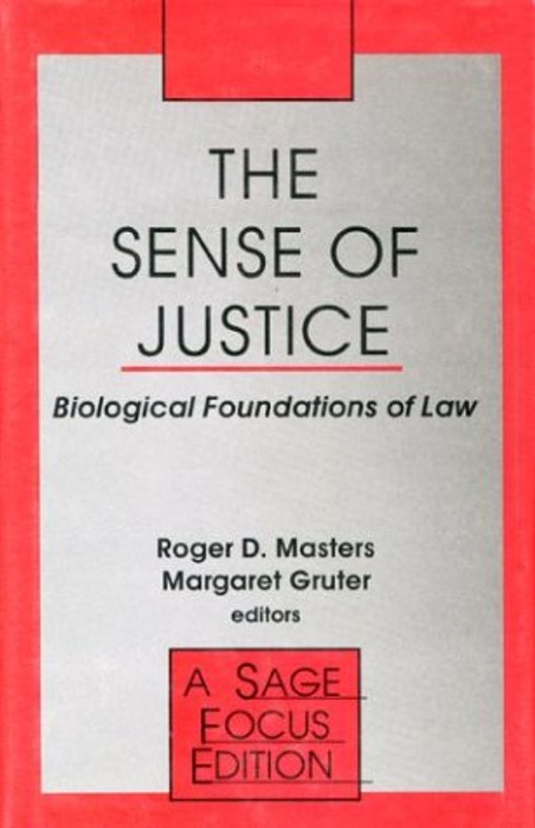 Cover Art for 9780803943971, The Sense of Justice: Biological Foundations of Law (SAGE Focus Editions) by 