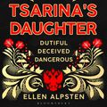 Cover Art for 9781526608598, The Tsarina's Daughter by Ellen Alpsten