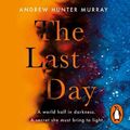 Cover Art for 9781473576148, The Last Day by Andrew Hunter Murray