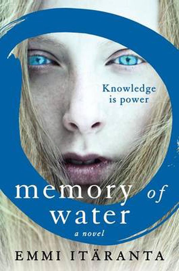 Cover Art for 9780062326157, Memory of Water by Emmi Itaranta