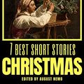 Cover Art for B0881RMNTN, 7 best short stories - Christmas (7 best short stories - specials Book 5) by Hans Christian Andersen, Charles Dickens, Mary E. Wilkins Freeman, Van Dyke, Henry, Stephen Leacock, Leo Tolstoy, O. Henry, August Nemo