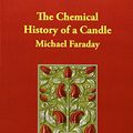 Cover Art for 9781406875355, The Chemical History of a Candle by Michael Faraday