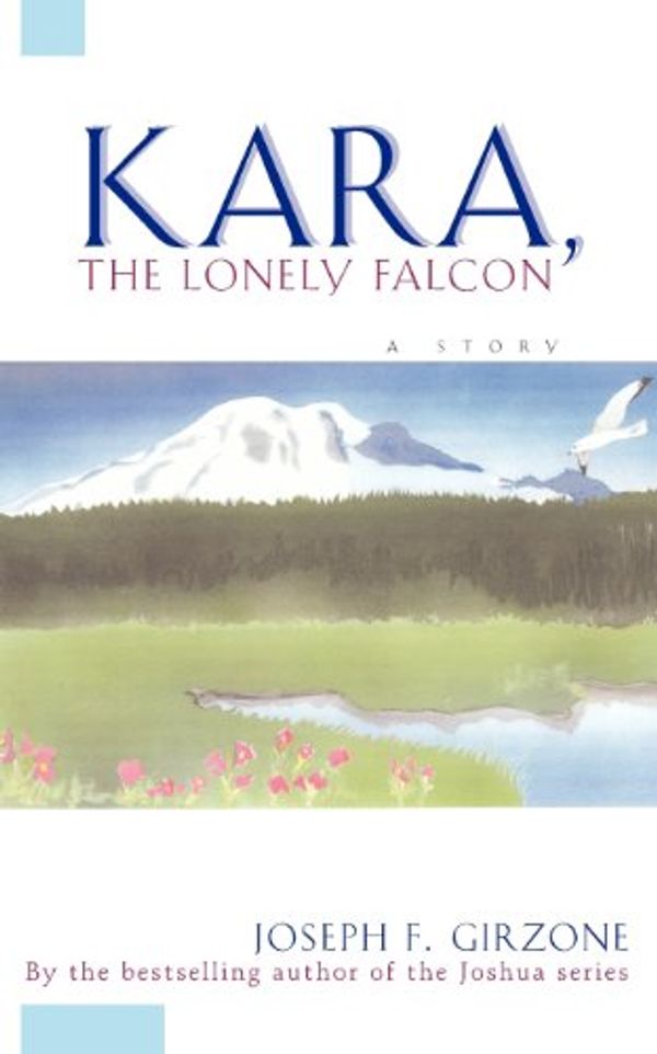 Cover Art for 9780684825953, Kara the Lonely Falcon by Girzone