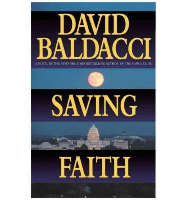 Cover Art for B01GEXTNXQ, BY Baldacci, David ( Author ) [{ Saving Faith By Baldacci, David ( Author ) Nov - 08- 1999 ( Hardcover ) } ] by David Baldacci