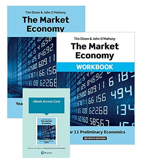 Cover Art for 9781488666162, The Market Economy 2018 Student Book and Workbook with Reader+ by Tim Dixon, O'Mahony, John