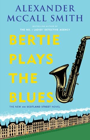 Cover Art for 9780307948496, Bertie Plays the Blues by McCall Smith, Alexander