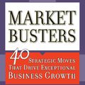 Cover Art for 9781422171790, Marketbusters: 40 Strategic Moves That Drive Exceptional Business Growth by Rita Gunther McGrath, Ian C. Macmillan