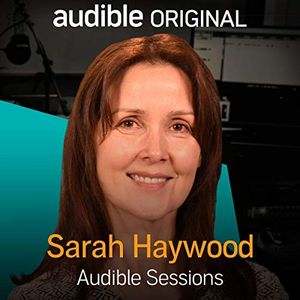 Cover Art for B079RLBWR8, Sarah Haywood: Audible Sessions: FREE Exclusive Interview by Holly Newson