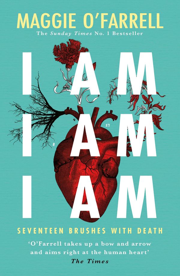 Cover Art for 9781472240767, I Am, I Am, I Am: Seventeen Brushes With Death by Maggie O'Farrell