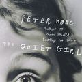 Cover Art for 9781846550591, The Quiet Girl by peter-hoeg