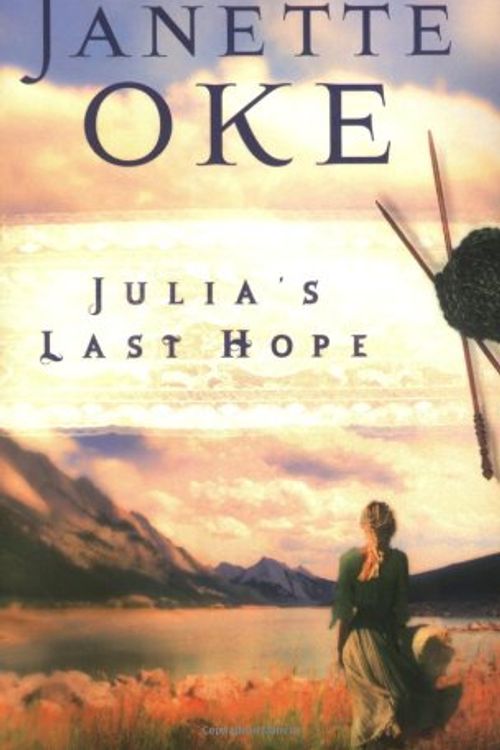 Cover Art for 9780764202452, Julia's Last Hope (Women of the West #2) by Janette Oke