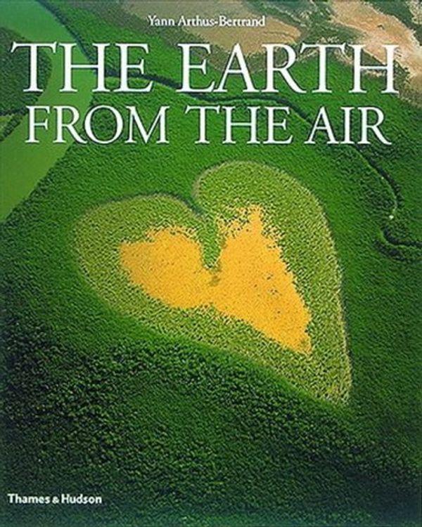 Cover Art for 9780500019559, The Earth from the Air by Arthus-Bertrand, Yann