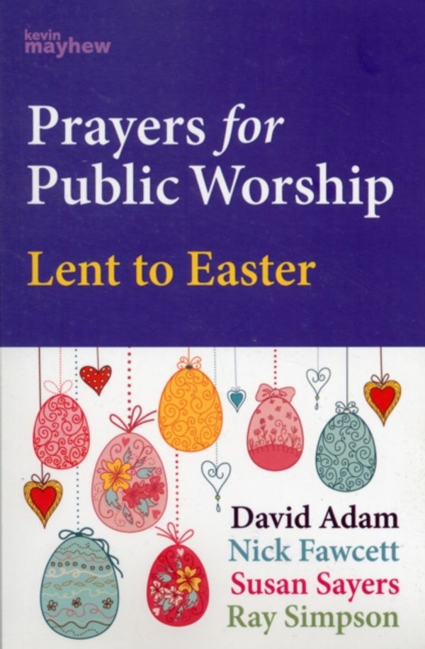 Cover Art for 9781848675735, PRAYERS FOR PUBLIC WORSHIP LENT TO EASTE by David Adam