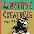 Cover Art for 9781742694061, Sensitive Creatures by Mandy Ord