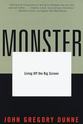 Cover Art for 9780375750243, Monster: Living off the Big Screen by John Gregory Dunne