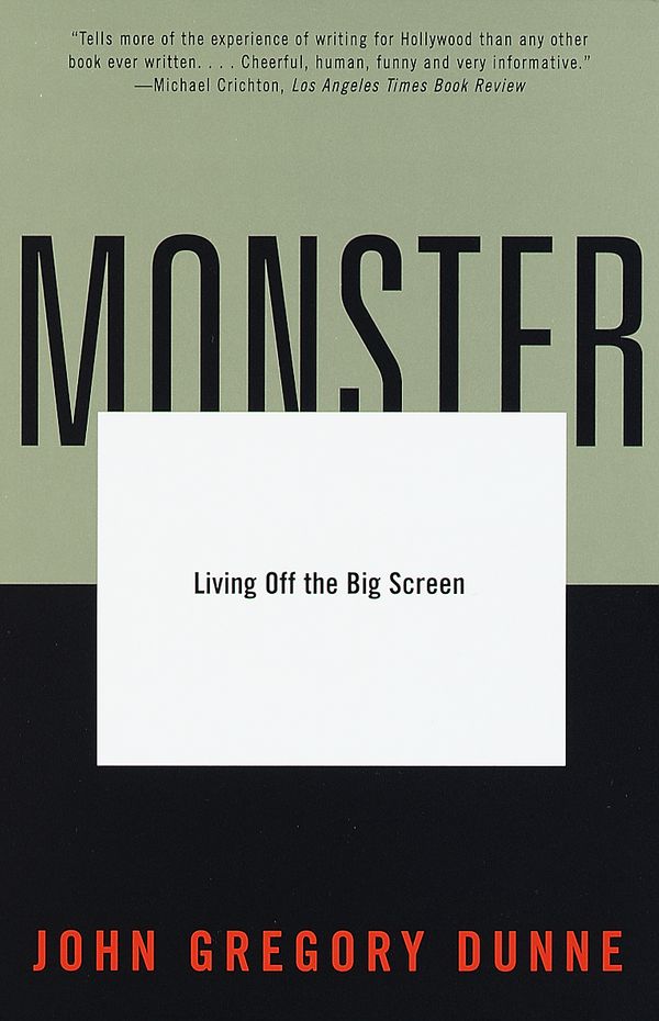 Cover Art for 9780375750243, Monster: Living off the Big Screen by John Gregory Dunne