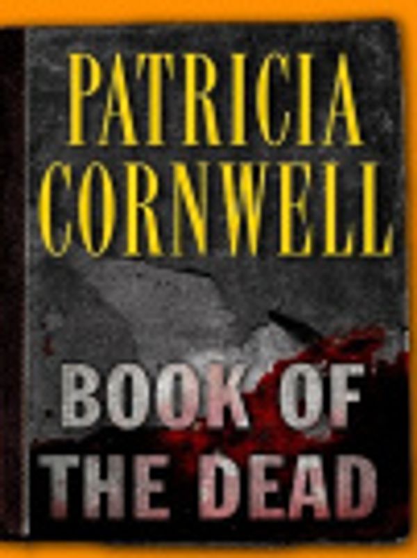 Cover Art for 9781429543712, Book of the Dead by Patricia Cornwell