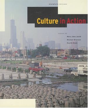 Cover Art for 9780941920315, Culture in Action: A Public Art Program of Sculpture Chicago by Sculpture Chicago (Organization)
