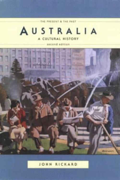 Cover Art for 9780582276062, Australia: A Cultural History (The Present and the Past) by John Rickard