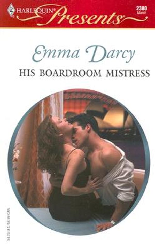 Cover Art for 9780373123803, His Boardroom Mistress (Harlequin Presents) by Emma Darcy