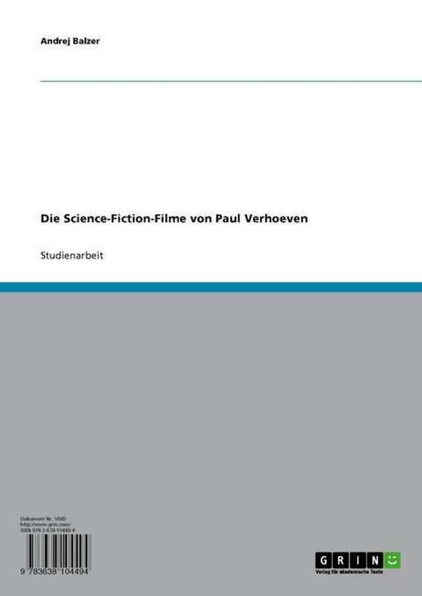 Cover Art for 9783638104494, Die Science-Fiction-Filme von Paul Verhoeven by Balzer, Andrej