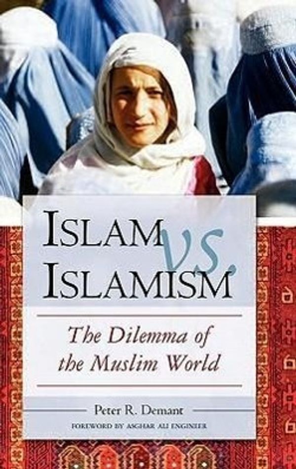 Cover Art for 9780275990787, Islam Vs. Islamism by Peter R. Demant