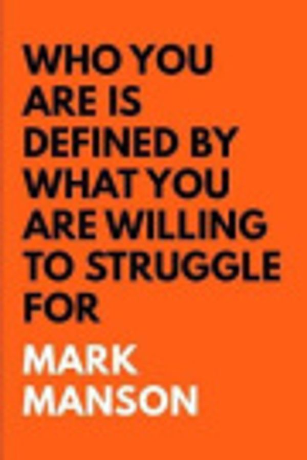 Cover Art for 9781099593277, Who You Are Is Defined By What You Are Willing To Struggle For: Ruled, Blank Lined Journal 6×9 120 pages, Funny Witty Slogan Planner for Mark Manson ... Personal Growth Self Improvement Diary by Gaia Publishing