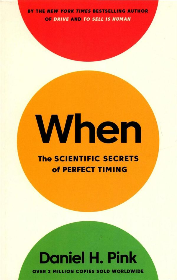 Cover Art for 9781782119883, When: The Scientific Secrets of Perfect Timing by Daniel H. Pink