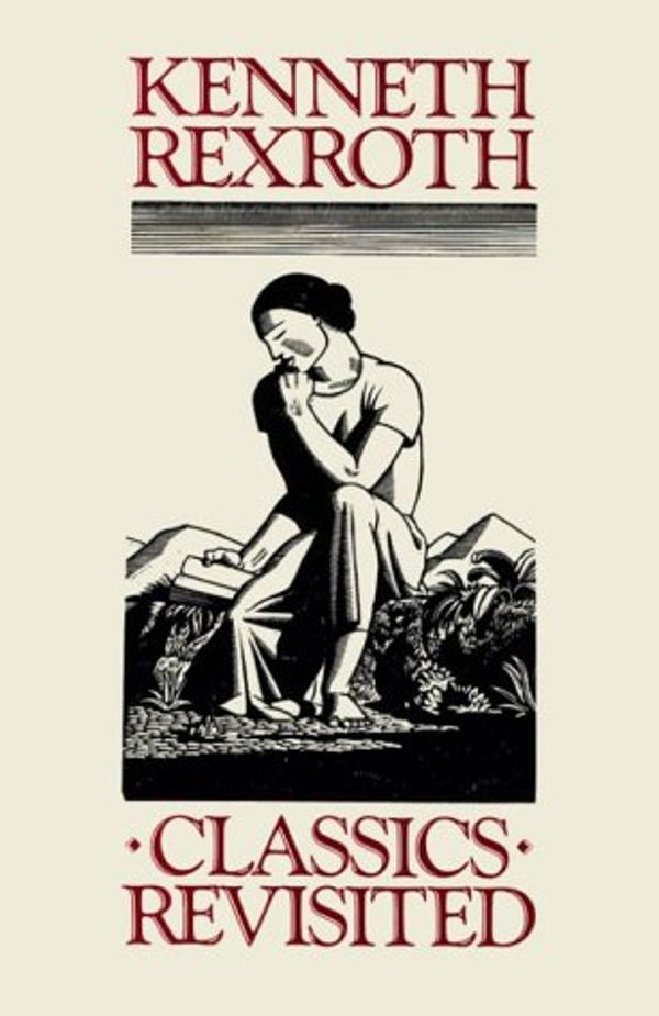 Cover Art for 9780811209878, Classics Revisited by Kenneth Rexroth