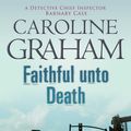 Cover Art for 9780755376094, Faithful unto Death: A Midsomer Murders Mystery 5 by Caroline Graham